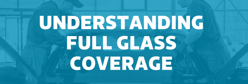 Read the Should I Purchase Full Glass Coverage? blog post