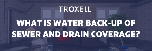 Read the What is Water Back-up of Sewer and Drain Coverage? blog post